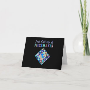 Just Call Me A Piecemaker Colour Farbic Quilting Card