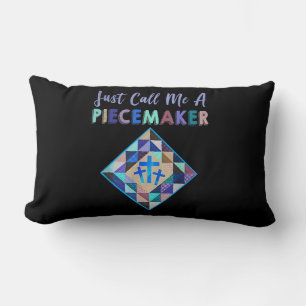 Just Call Me A Piecemaker Colour Farbic Quilting Lumbar Cushion