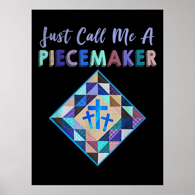 Just Call Me A Piecemaker Colour Farbic Quilting Poster (Front)