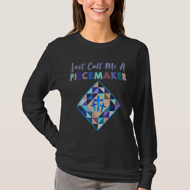 Just Call Me A Piecemaker Colour Farbic Quilting T-Shirt (Front)