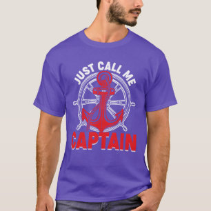 Just Call Me Captain Boating Sailor Anchor Boa T-Shirt