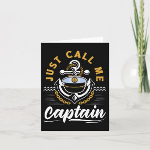 Just Call Me Captain For A Seaman Sailor Maritime Card