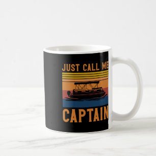 Just Call Me Captain Pontoon Boating Anchor Gift Coffee Mug