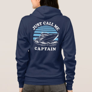 Just Call Me Captain   Sailor Quote Hoodie