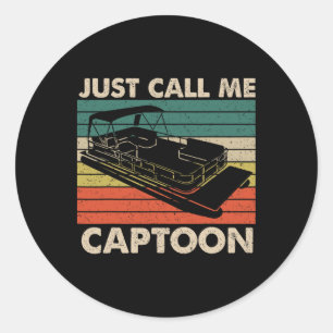 Just Call Me Captoon Retro Pontoon Boat Captain Vi Classic Round Sticker