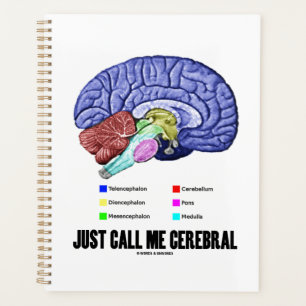 Just Call Me Cerebral Brain Anatomy Humour Planner