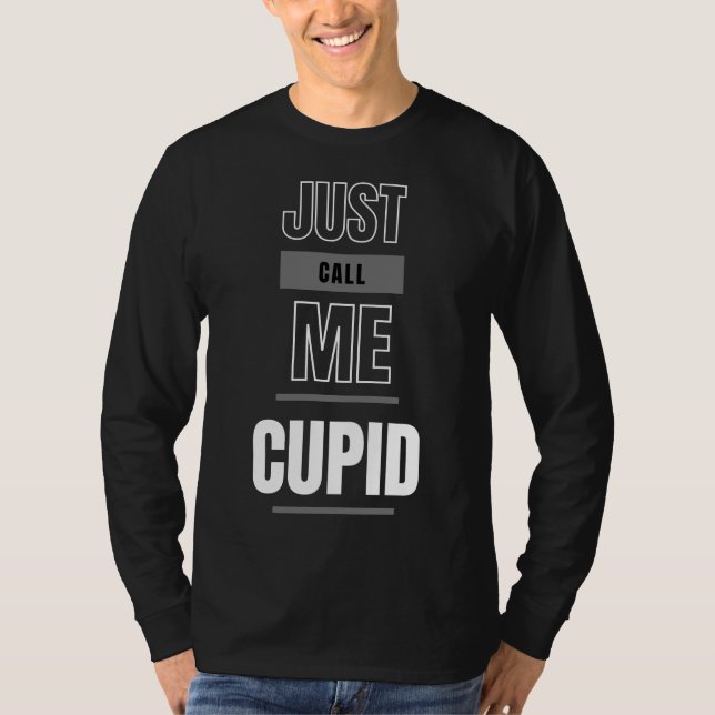 Just Call Me Cupid Hoodie T-Shirt (Front)
