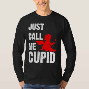 Just Call Me Cupid Valentine's Day Couple Cute T-Shirt