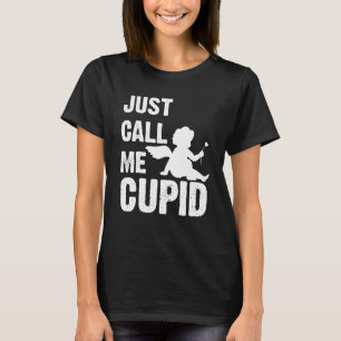 Just Call Me Cupid Valentine's Day Couple Cute T-Shirt