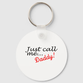 Just Call Me Daddy Key Ring