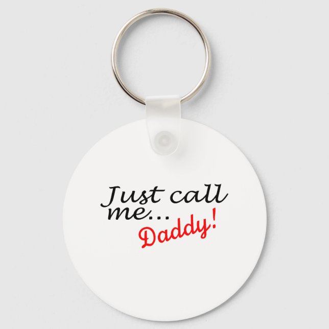 Just Call Me Daddy Key Ring (Front)