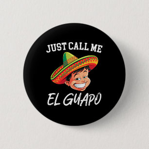 Just Call Me El Guapo Funny Mexican Party Cinco De 6 Cm Round Badge