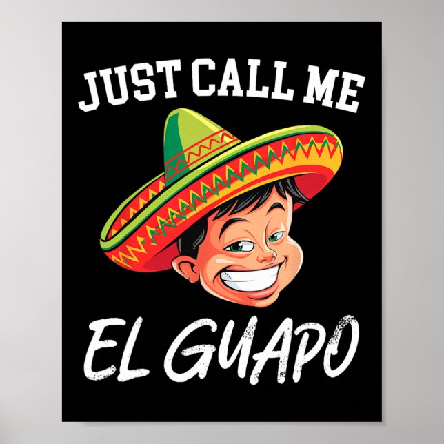 Just Call Me El Guapo Funny Mexican Party Cinco De Poster (Front)
