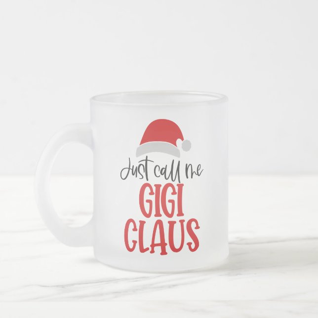 Just Call Me Gigi Claus-56374 Frosted Glass Coffee Mug (Left)