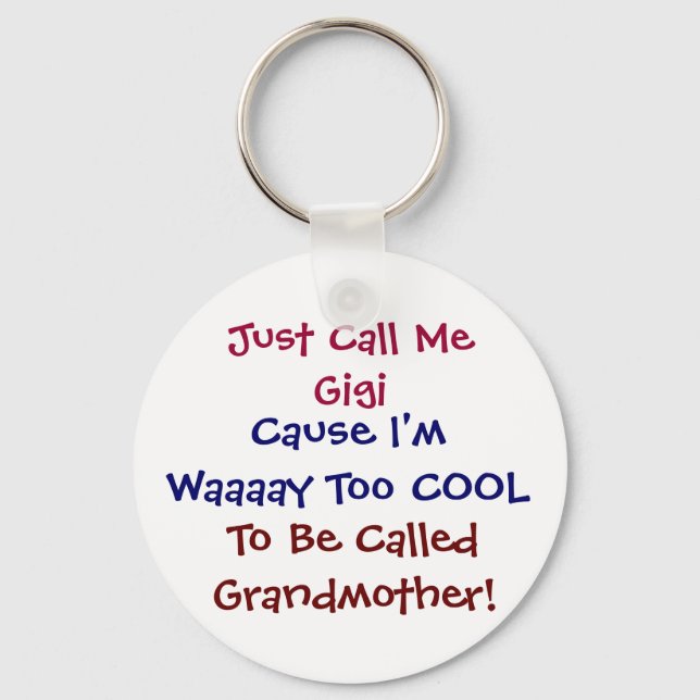 Just Call Me Gigi Cool Grandmother Keychain (Front)