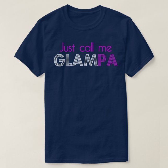 Just Call Me Glampa Funny Grandpa Joke  T-Shirt (Design Front)