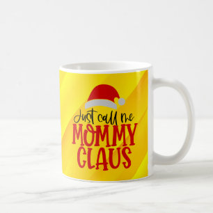 Just Call Me Mummy Claus-56876 Round Clock Coffee Mug