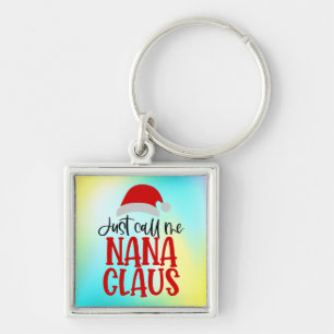 Just Call Me Nana Claus-56768 Key Ring