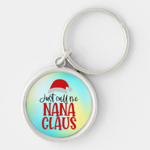 Just Call Me Nana Claus-56768 Key Ring