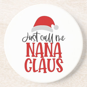 Just Call Me Nana Claus Christmas Mum Coaster