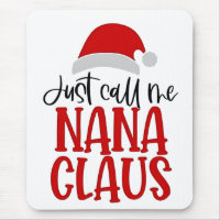 Just Call Me Nana Claus Christmas Mum