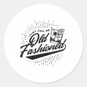 Just Call Me Old Fashioned _1  Classic Round Sticker