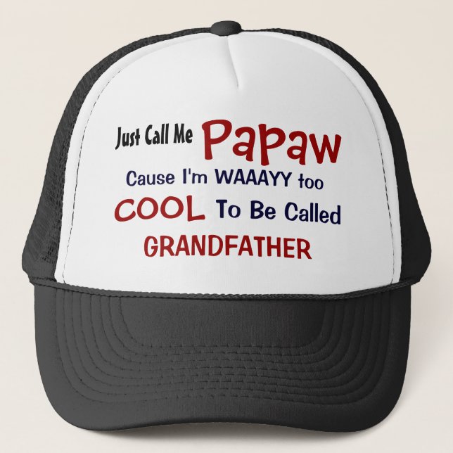Just Call Me Papaw I'm Too Cool Grandfather Hat (Front)