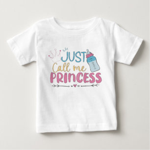 Just Call Me Princess Baby T-Shirt