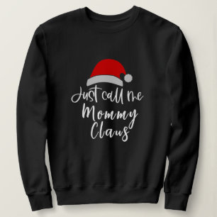 Just Call Me Santa Claus Personalised Christmas Sweatshirt