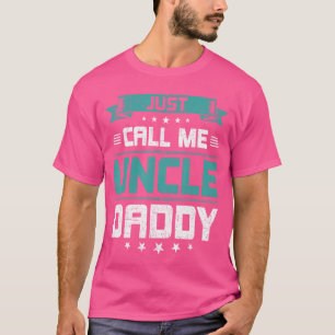 Just Call me Uncle Daddy Uncle family vintage frie T-Shirt