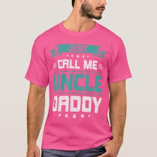 Just Call me Uncle Daddy Uncle family vintage frie T-Shirt