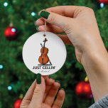 Just Cellin Cellist Performance Music Cello Custom Ceramic Tree Decoration<br><div class="desc">This "Just Cellin" Christmas ornament makes a great gift for a cellist or as a treat for yourself for the times when you're just chilling or for any special occasion. Add a name or year of holiday by using our "Personalised" button above</div>