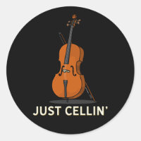Just Cellin Cello Gag Classic Round Sticker