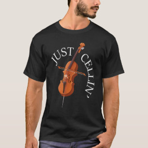 Just Cellin Cello Player Cellist Musician Classic T-Shirt