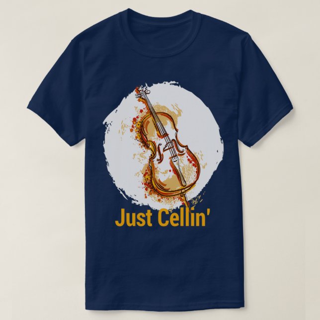 Just Cellin Violin Violin MusiciansTShirt T-Shirt (Design Front)