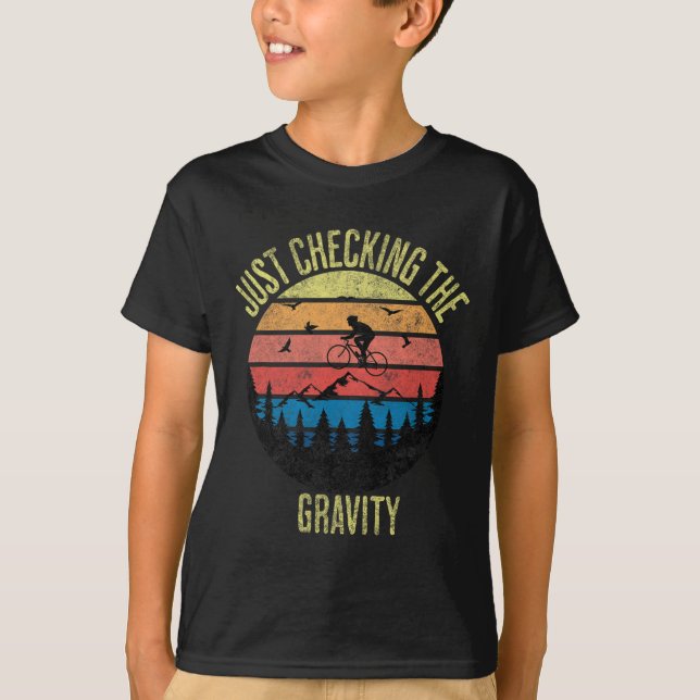 Just Checking The Gravity Funny Mountain Biking Sp T-Shirt (Front)