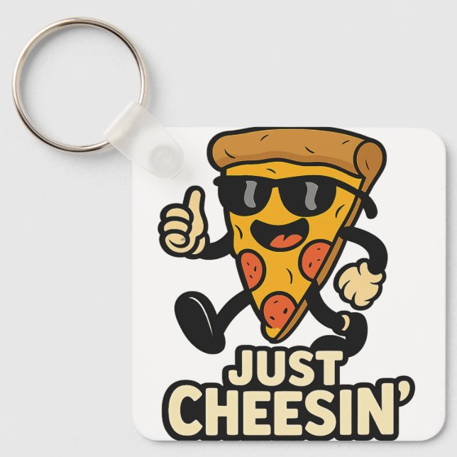 Just Cheesin' Funny Pizza Keychain - Cute Gift  (Front)