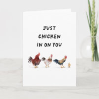 Just Chicken In On You