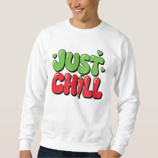 Just Chill Chilli Pepper Design – Funny Spicy Quot Sweatshirt