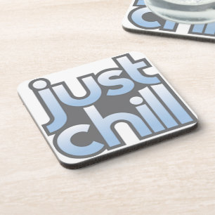 Just Chill Coaster
