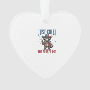 Just Chill The Fourth Out Patriotic Racoon Shirt_ Ornament