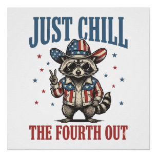 Just Chill The Fourth Out Patriotic Racoon Shirt_ Poster