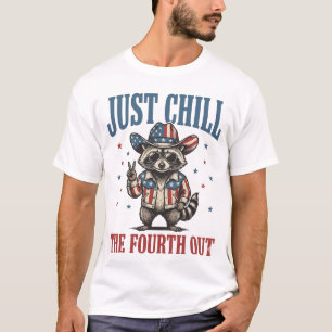 Just Chill The Fourth Out Patriotic Racoon Shirt_ T-Shirt