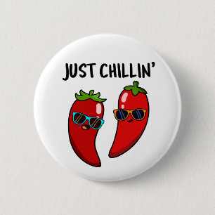 Just Chillin Funny Chilli Peppers Pun 6 Cm Round Badge