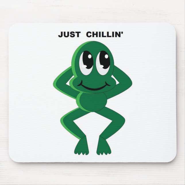 JUST CHILLIN' MOUSE PAD (Front)