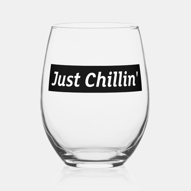 Just Chillin’ Stemless Wine Glass (Front)
