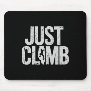 Just Climb Adventure Rock Climbing Sport Hobby Mouse Pad