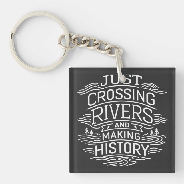 Just Cross Rivers Making History Key Ring (Front)