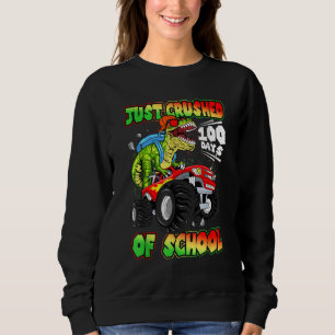 Just Crushed 100 Days of School Dinosaur Rex Monst Sweatshirt
