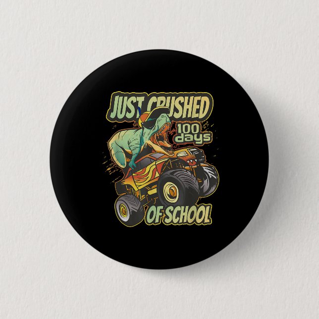 Just Crushed 100th 100 Days Dino Monster Truck Boy 6 Cm Round Badge (Front)
